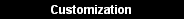 Customization