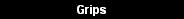 Grips